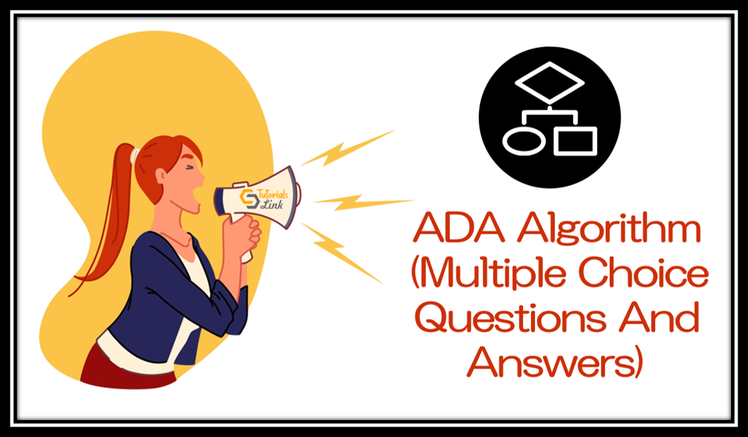 ADA Algorithm MCQ Quiz (Multiple Choice Questions And Answers)